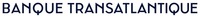 BANQUE TRANSATLANTIQUE