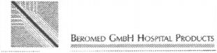BEROMED GMBH HOSPITAL PRODUCTS