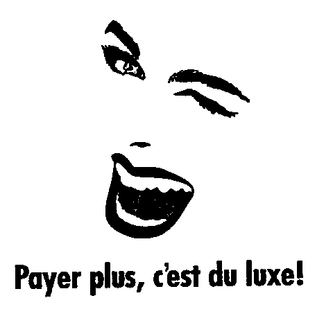 Payer plus, c'est du luxe