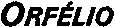 ORFÉLIO