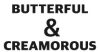 BUTTERFUL & CREAMOROUS