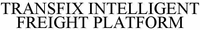 TRANSFIX INTELLIGENT FREIGHT PLATFORM