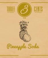 3 THREE CENTS ARTISANAL BEVERAGES EST. 2014 Pineapple Soda