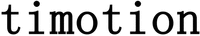 timotion