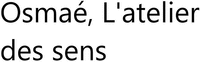 Osmaé, L'atelier des sens