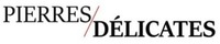 PIERRES/DÉLICATES