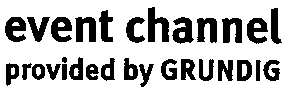 event channel provided by GRUNDIG