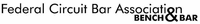 Federal Circuit Bar Association BENCH & BAR