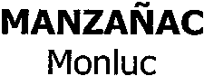MANZAÑAC Monluc Monluc