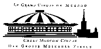 LE GRAND CIRQUE DE MOSCOU GREAT MOSCOW CIRCUS DER GROSSE MOSKAUER ZIRKUS