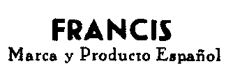 FRANCIS Marca y Producto Español