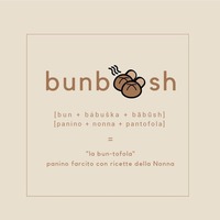 bunboosh [bun+bábuška+bābūsh] [panino+nonna+pantofola] 