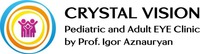 CRYSTAL VISION Pediatric and Adult EYE Clinic by Prof. Igor Aznauryan
