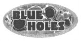 BLUE HOLES