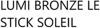 LUMI BRONZE LE STICK SOLEIL