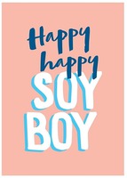 Happy happy SOY BOY