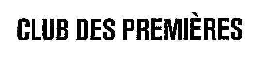 CLUB DES PREMIÈRES