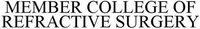MEMBER COLLEGE OF REFRACTIVE SURGERY