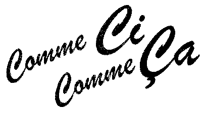 Comme Ci Comme Ça