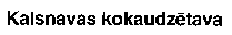 Kalsnavas kokaudzetava