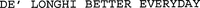 DE' LONGHI BETTER EVERYDAY