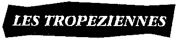 LES TROPEZIENNES