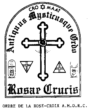 CRO MAAT Antiquus Mysticusque Ordo Rosae Crucis ORDRE DE LA ROSE-CROIX A.M.O.R.C.
