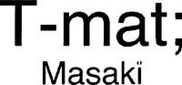 T-mat; Masakï