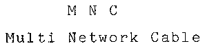 MNC Multi Network Cable