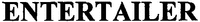 ENTERTAILER