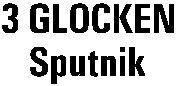 3 GLOCKEN Sputnik