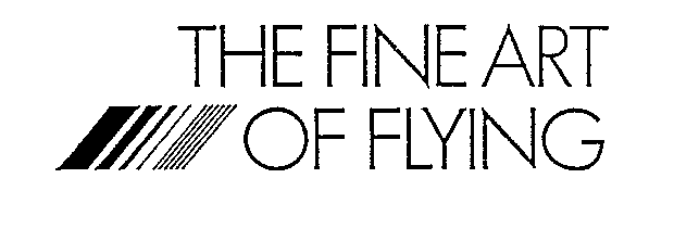 THE FINE ART OF FLYING