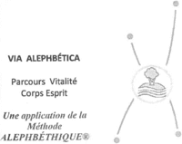 VIA ALEPHBÉTICA Parcours Vitalité Corps Esprit une application de la Méthode ALEPHBÉTHIQUE