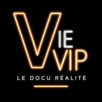 VIE VIP LE DOCU RÉALITÉ