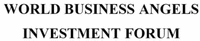 WORLD BUSINESS ANGELS INVESTMENT FORUM