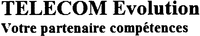 TELECOM Evolution Votre partenaire compétences