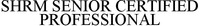SHRM SENIOR CERTIFIED PROFESSIONAL