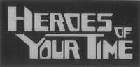HEROES OF YOUR TIME