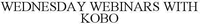 WEDNESDAY WEBINARS WITH KOBO