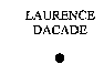 LAURENCE DACADE
