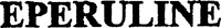 EPERULINE