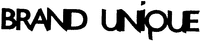 BRAND UNIQUE