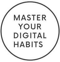 MASTER YOUR DIGITAL HABITS