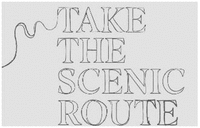 TAKE THE SCENIC ROUTE