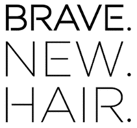 BRAVE. NEW. HAIR.