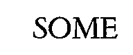 SOME