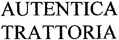 AUTENTICA TRATTORIA