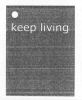 keep living