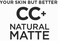 YOUR SKIN BUT BETTER CC+ NATURAL MATTE