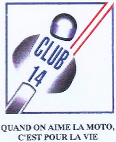 CLUB 14 QUAND ON AIME LA MOTO, C'EST POUR LA VIE